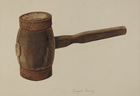 Chalking Mallet (1935–1942) by Eugene Bartz.  