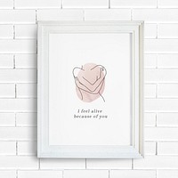 White wooden frame mockup psd, with quote, I feel alive because of you