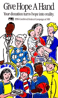 Give hope a hand. The image is a group of ten brightly colored people. A black doctor has his arm around the shoulders of an elderly woman in a wheelchair. Next to them a woman in a blue suit is talking to a mother holding a baby and her young son. In front of them are a woman wearing an apron who is handing a plate of cookies to a person wearing a hat, coat, scarf, and mittens. The final pair is a black teenager holding a basketball, and a fireman in a yellow NIH slicker with his arm around the boy's shoulder. Original public domain image from Flickr