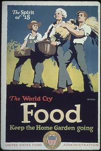 "Spirit of '18. The World Cry FOOD. Keep the home gardening going.", ca. 1917 - ca. 1919. Original public domain image from Flickr