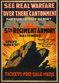 See real warfare - "over there" cantonment - made possible by blood-not money 5th Regiment Armory, Baltimore - tickets for sale here Lloyd Harrison ; H Gamse & Bro. Litho. Balto. Md.