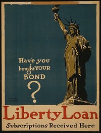 Have you bought your bond? Liberty Loan - Subscriptions received here  Adolph Treidler.