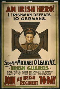 An Irish hero! ... Sergeant Michael O'Leary, V.C. ... Join an Irish regiment to-day  David Allen & Sons Ltd., 40, Great Brunswick St., Dublin.