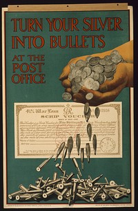 Turn your silver into bullets at the post office  printed by Sir Joseph Causton & Sons, Limited, London.