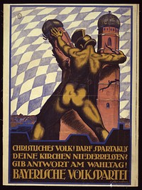 Bayerische Volkspartei. Christliches Volk! Darf Spartakus deine Kirchen niederreissen? Gib Antwort am Wahltag!