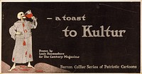 A toast to Kultur (1916) vintage poster by Louis Raemaekers. Original public domain image from the Library of Congress.