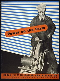 Power on the farm Rural Electrification Administration, U.S. Department of Agriculture.