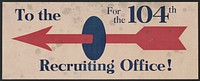 To the recruiting office! for the 104th