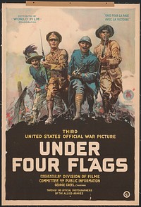 Under four flags Third United States official war picture.