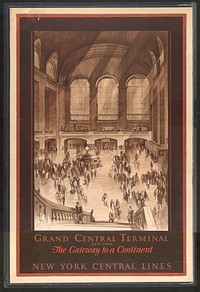 Grand Central Terminal, New York - the gateway to a continent New York Central Lines.