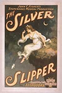 John C. Fisher's stupendous musical production, The silver slipper by Owen Hall & Leslie Stuart, authors of Florodora.