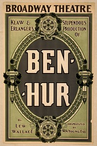 Klaw & Erlanger's stupendous production of Ben-Hur by Lew Wallace ; dramatized by Wm. Young, Esq.