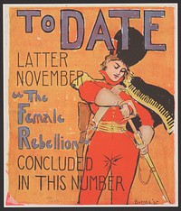 To Date, latter November, "The female rebellion." Concluded in this number.