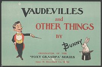 Vaudvilles and other things by Bunny.