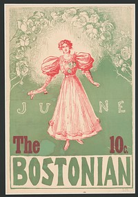 The Bostonian. June. 10c. (1896) vintage poster by Arthur Garfield Learned. Original public domain image from the Library of Congress.