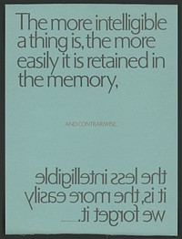 The more intelligible a thing is, the more easily it is retained in the memory, ...