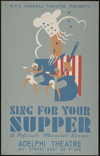 W.P.A. Federal Theatre presents "Sing for your supper" a topical musical revue