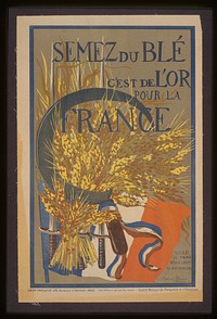 Semez du blé. C'est de l'or pour la France  Suzanne Ferrand.