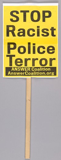 Placard with "Stop the War on Black America" used at protests in Washington, DC, National Museum of African American History and Culture