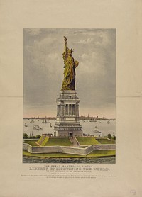 The great Bartholdi statue, Liberty Enlightening the World: the gift of France to the American people (1885) by Currier & Ives