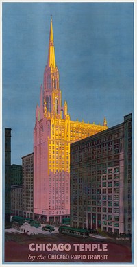 Chicago Temple by the Chicago Rapid Transit (1925) vintage poster b, Rocco D. Navigato. Original public domain image from the Library of Congress. Digitally enhanced by rawpixel.