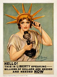 Hello! This is liberty speaking - billions of dollars are needed and needed now (1918) vintage poster by Z.P. Nikolaki. Original public domain image from the Library of Congress. Digitally enhanced by rawpixel.