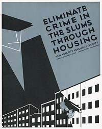 Eliminate crime in the slums through housing (1936) poster by Federal Art Project. Original public domain image from the Library of Congress. Digitally enhanced by rawpixel.