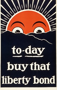 To-day, buy that liberty bond (1917) sun-face peeking over the horizon poster. Original public domain image from the Library of Congress. Digitally enhanced by rawpixel.