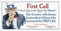 First call I need you in the Navy this minute! (1917) army recruitment poster by James Montgomery Flagg. Original public domain image from the Library of Congress. Digitally enhanced by rawpixel.