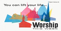 You can lift your life; worship this week (1962) vintage poster by Advertising Council. Original public domain image from the Library of Congress. Digitally enhanced by rawpixel.