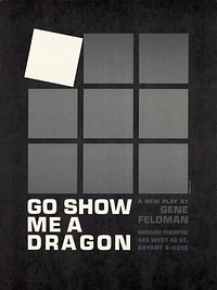 Go show me a dragon. A new play by Gene Feldman. (1962) vintage poster by Harvey Appelbaum. Original public domain image from the Library of Congress. Digitally enhanced by rawpixel.