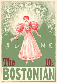 The Bostonian. June. 10c. (1896) vintage poster by Arthur Garfield Learned. Original public domain image from the Library of Congress. Digitally enhanced by rawpixel.