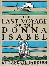 The last voyage of the Donna Isabel (1908) vintage poster by Randall Parrish. Original public domain image from the Library of Congress. Digitally enhanced by rawpixel.