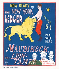 Maubikeck, the lion tamer by Seward W. Hopkins. (1890) vintage poster by George Frederick. Original public domain image from the Library of Congress. Digitally enhanced by rawpixel.