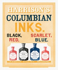 Harrison's Columbian inks, black, scarlet, red, blue (1846) vintage poster. Original public domain image from the Library of Congress. Digitally enhanced by rawpixel.
