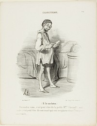 (He is reading a letter) “A date, could it be from the cute Mme Giraud?? Yes, but it could also come from her husband who wants to pinch me…,” plate 8 from Coquetterie by Honoré-Victorin Daumier