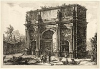 View of the Arch of Constantine, from Views of Rome by Giovanni Battista Piranesi