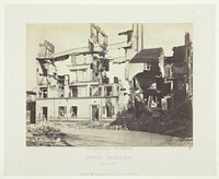Paris Fire (Ruins of Houses, Rue de l'Hôpital [Saint-Cloud]), from the series "Paris Incendié" by Charles Soulier