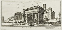 Arch of Septimius Severus. 1. Temple of Concord. 2. Ascent to the Capitoline Hill, plate 13 from Some Views of Triumphal Arches and other Monuments by Giovanni Battista Piranesi