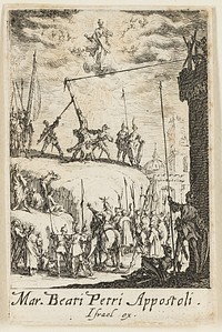 Martyrdom of Saint Peter, plate one from The Martyrdoms of the Apostles by Jacques Callot