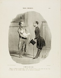 The Bluestocking's Husband. “Monsieur, my wife has been inspired since this morning: it is impossible to see her. As you can see, I have to give my full attention to the fruit of our most recent collaboration!,” plate 46 from Moeurs Conjugales by Honoré-Victorin Daumier