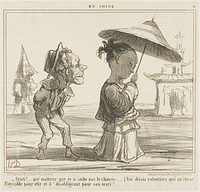 “- What a shame that I don't speak Chinese... I would love to say something real nice to her and something rather nasty to her husband,” plate 4 from En Chine by Honoré-Victorin Daumier