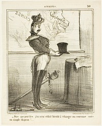 “- Hard to imagine that one day I might have to trade my crown against a simple hat,” plate 249 from Actualités by Honoré-Victorin Daumier