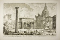 Arch of Septimius Severus through which passed the ancient Sacred Way, bringing victors to the Capitol, from Views of Rome by Giovanni Battista Piranesi