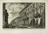 View along the Via del Corso of the Palazzo dell' Accademia established by Louis XIV, King of France for French students of Painting, Sculpture and Architecture, from Views of Rome by Giovanni Battista Piranesi