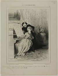 “- If you only knew how pretty you are!... Pretend you are playing! - stop it.. DO - You don't love me!...SO - I'll' always be yours. ... MI,” plate 6 from Les Musiciens De Paris by Honoré-Victorin Daumier