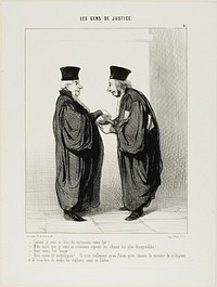 “- I really gave you a good dressing down... - And I didn't mince matters in my reply.... - We were both excellent... - We were superbe. It's really only in the Palace of Justice that people know how to argue and call each other all kinds of names without really getting angry...,” plate 8 from Les Gens De Justice by Honoré-Victorin Daumier