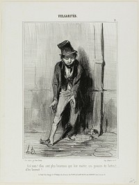 “Damn! They are happier than their master.... these bitches of boots... they drink!,” plate 2 from Vulgarités by Honoré-Victorin Daumier
