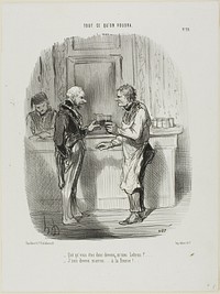 “- Whatever became of you, Mr. Brown? - I became an unlicensed broker at the Stock Exchange...,” plate 29 from Tout Ce Qu'on Voudra by Honoré-Victorin Daumier