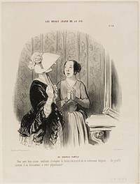 The Pamela Hat. “You are perfectly right Madame to adopt this ravishing form of a new hat...... especially from the side it matches beautifully your physiognomy.....!,”plate 76 from Les Beaux Jours De La Vie by Honoré-Victorin Daumier